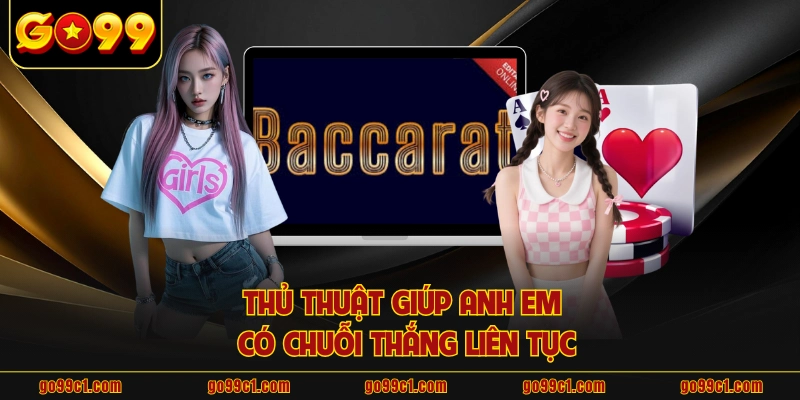 Thủ thuật giúp anh em có chuỗi thắng liên tục 