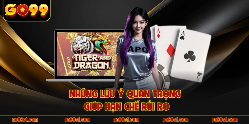 Những lưu ý quan trọng giúp hạn chế rủi ro