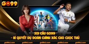 Soi Cầu GO99 - Bí Quyết Dự Đoán Chính Xác Cho Cược Thủ