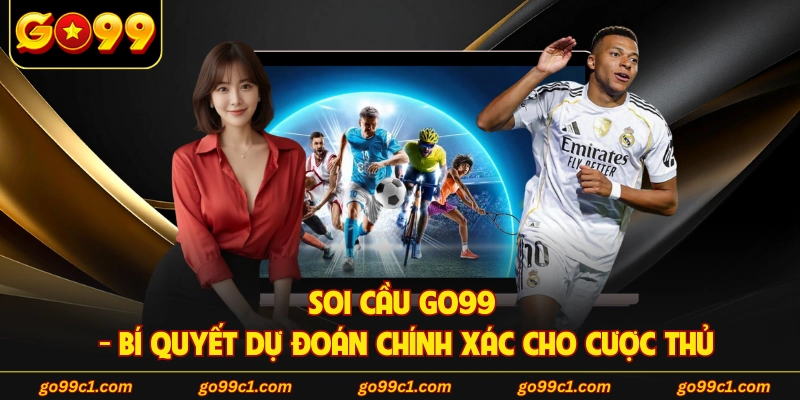 Soi Cầu GO99 - Bí Quyết Dự Đoán Chính Xác Cho Cược Thủ